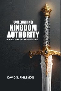 bokomslag Unleashing Kingdom Authority