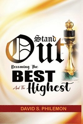 bokomslag Stand Out: Becoming The Best And The Highest