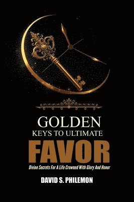 Golden Keys to Ultimate Favor