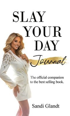 Sandi Glandt - Slay Your Day Journal, Inbunden
