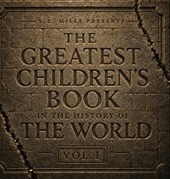 S E Mills - Greatest Children's Book In The History of the World-Vol 1, Inbunden