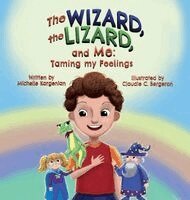 Michelle Kargenian - Wizard, The Lizard, and Me, Inbunden