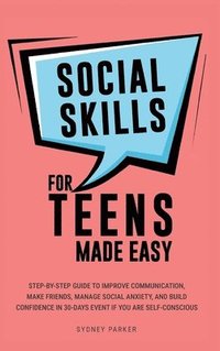 bokomslag Social Skills for Teens Made Easy