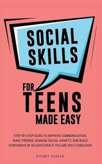 bokomslag Social Skills for Teens Made Easy