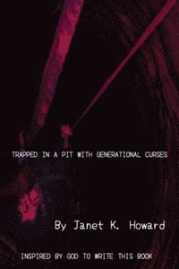 bokomslag Trapped In a Pit with Generational Curses