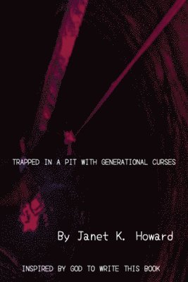 bokomslag Trapped In a Pit with Generational Curses