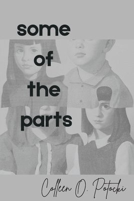 Colleen O Potocki - Some of the Parts, Häftad