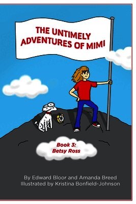 Edward Bloor, Amanda Breed - Untimely Adventures of Mimi, Häftad