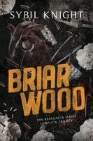Sybil Knight - Briarwood: The Renegades Series Complete Trilogy, Häftad