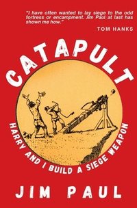 bokomslag Catapult: Harry and I Build a Siege Weapon