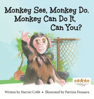 Harriet Cobb - Monkey See Monkey Do. Monkey Can Do It, Can You?, Inbunden