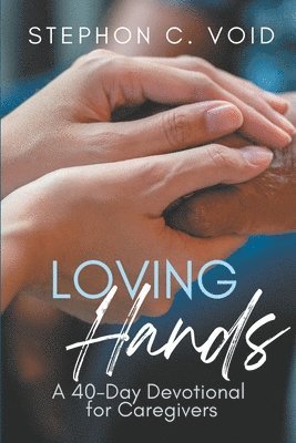 Stephon C Void - Loving Hands, Häftad