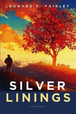 Leonard E Fairley - Silver Linings, Häftad