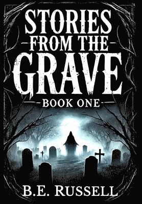 bokomslag Stories from the Grave - BOOK ONE