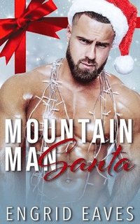 bokomslag Mountain Man Santa: A Mountain Man / Curvy Girl Romance