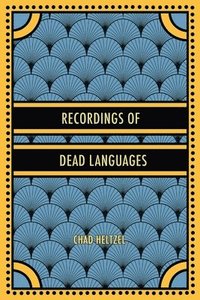 bokomslag Recordings of Dead Languages