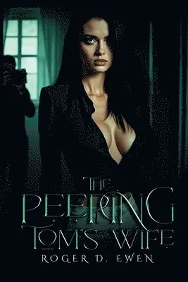 Roger D Ewen - Peeping Tom's Wife, Häftad. Tillgänglighet: Lägg i varukorg