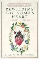 Rewilding the Human Heart: A Journey of Reunion 1