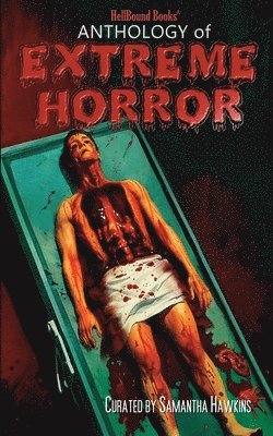 Matt Shaw, Joe Pasquale, James H Longmore - Anthology of Extreme Horror, Häftad