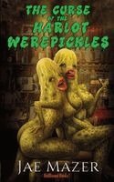 Jae Mazer - Curse of the Harlot Werepickles, Häftad