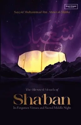 Sayyid Muhammad Ibn Alawi Al-Maliki - Blessed Month of Sha'ban, Häftad. Tillgänglighet: Lägg i varukorg