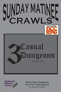 bokomslag Sunday Matinee Crawls: 3 Casual Dungeons Volume 1