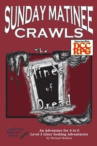 bokomslag Sunday Matinee Crawls: The Mines of Dread