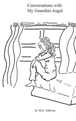 M K Sullivan - Conversations with My Guardian Angel, Häftad. Tillgänglighet: Lägg i varukorg