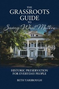 bokomslag Grassroots Guide to Saving What Matters