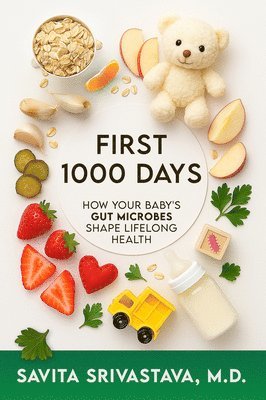 First 1000 Days: How Gut Biome Shapes Long Term Health by Age Three