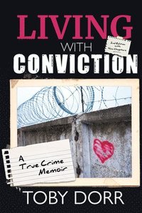 bokomslag Living with Conviction: A True Crime Memoir