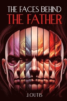 J Outis - Faces Behind The Father, Häftad