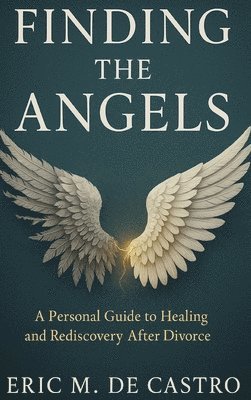 Eric M de Castro - Finding The Angels, Inbunden
