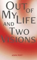 John Poff - Out of My Life and Two Visions, Häftad