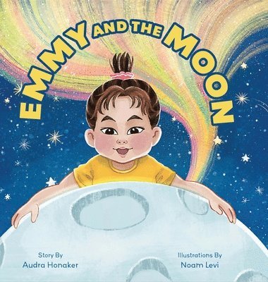 Audra Honaker - Emmy and the Moon, Inbunden