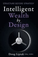 Doug Liptak - Intelligent Wealth by Design, Inbunden