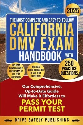 bokomslag The Most Complete and Easy-to-Follow California DMV Exam Handbook With 250 Practice Questions