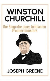 bokomslag Winston Churchill: Die Biografie eines britischen Premierministers