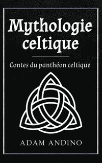 bokomslag Mythologie celtique