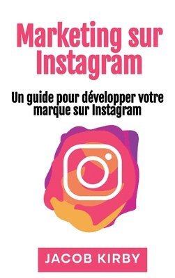Jacob Kirby - Marketing sur Instagram, Inbunden