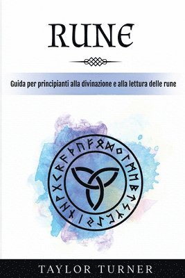 bokomslag Rune: Guida per principianti alla divinazione e alla lettura delle rune