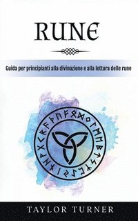 bokomslag Rune: Guida per principianti alla divinazione e alla lettura delle rune