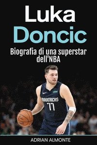 bokomslag Luka Doncic: Biografia di una superstar dell'NBA