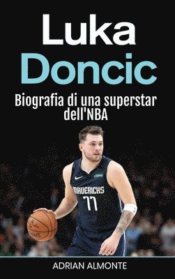 bokomslag Luka Doncic: Biografia di una superstar dell'NBA