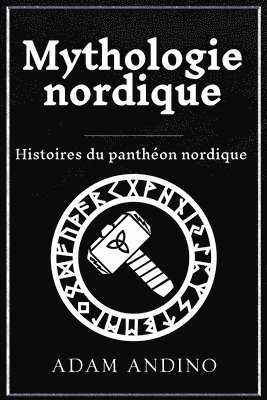 bokomslag Mythologie nordique: Histoires du panthéon nordique