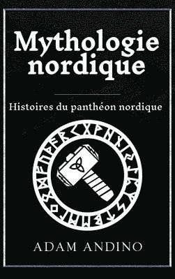 bokomslag Mythologie nordique: Histoires du panthéon nordique