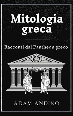 Mitologia greca: Racconti dal Pantheon greco 1