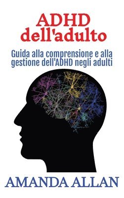 bokomslag ADHD dell'adulto: Guida alla comprensione e alla gestione dell'ADHD negli adulti