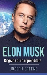 bokomslag Elon Musk: Biografia di un imprenditore