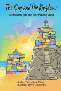 bokomslag The King and His Kingdom: Devotions for Kids from the Parables of Jesus